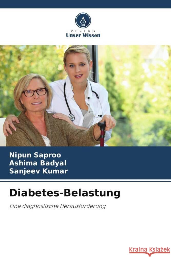 Diabetes-Belastung Nipun Saproo Ashima Badyal Sanjeev Kumar 9786208041656 Verlag Unser Wissen - książka