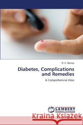 Diabetes, Complications and Remedies R. C. Maurya 9786205641217 LAP Lambert Academic Publishing - książka