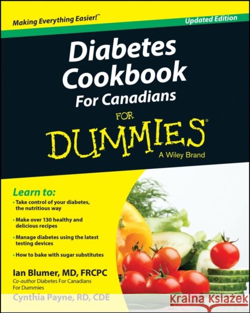Diabetes Cookbook For Canadians For Dummies Ian Blumer, MD, Cynthia Payne 9781119013969 John Wiley & Sons Inc - książka
