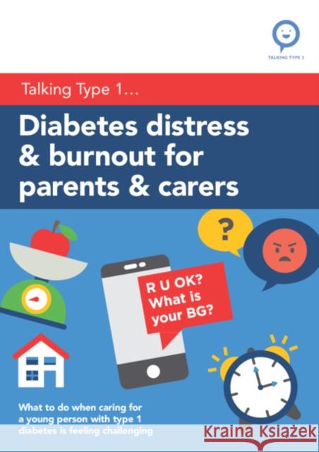 Diabetes Distress and Burnout for Parents and Carers: What to do when caring for a young person with Type 1 diabetes is feeling challenging Rose Stewart 9781009065634 Cambridge University Press - książka