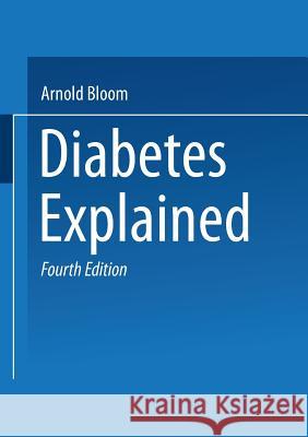 Diabetes Explained A. Bloom 9789401162784 Springer - książka