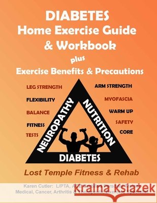 Diabetes Home Exercise Guide & Workbook: Exercise, Benefits & Precautions Karen Cutler 9781969456022 Lost Temple Fitness, LLC - książka