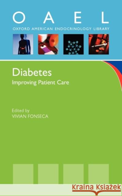 Diabetes: Improving Patient Care Vivian A. Fonseca 9780195382112 Oxford University Press - książka