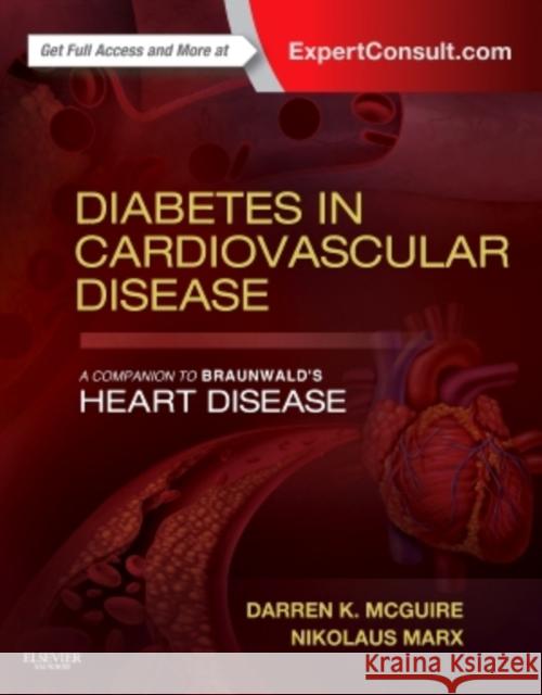 Diabetes in Cardiovascular Disease: A Companion to Braunwald's Heart Disease Darren McGuire 9781455754182 W.B. Saunders Company - książka