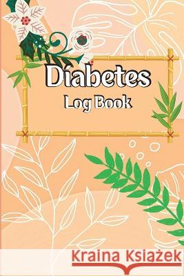 Diabetes Log Book: Diabetic Glucose Monitoring Journal Book, 2-Year Blood Sugar Level Recording Book, Daily Tracker with Notes, Breakfast Stephan George 9781803902302 Nielsen - książka
