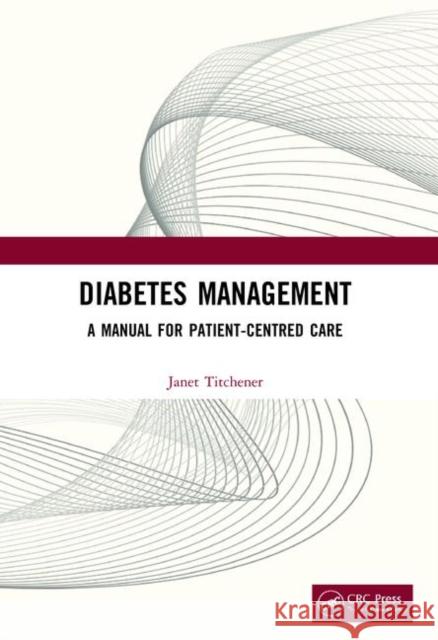 Diabetes Management: A Manual for Patient-Centred Care Titchener, Janet 9780367344931 CRC Press - książka