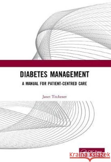 Diabetes Management: A Manual for Patient-Centred Care Titchener, Janet 9780367897628 CRC Press - książka