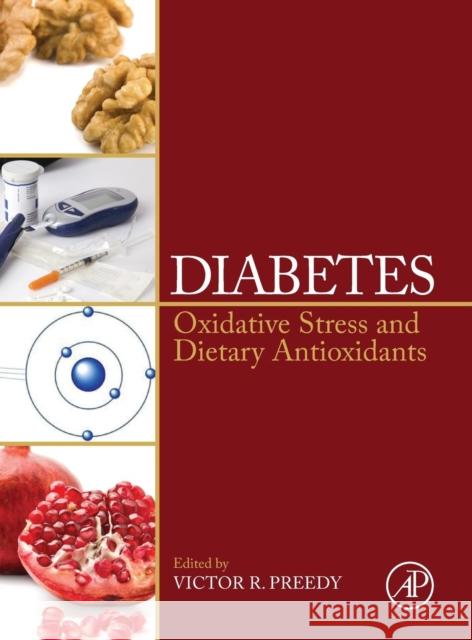 Diabetes: Oxidative Stress and Dietary Antioxidants Preedy, Victor R.   9780124058859 Elsevier Science - książka