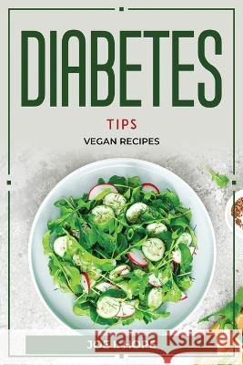 Diabetes Tips: Vegan Recipes Joe I Hope   9781804770009 Joe I. Hope - książka