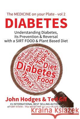 Diabetes: Understanding Diabetes, Prevention & Reversal with a SIRT FOOD & Plant Based Diet Gif, Ted 9781523251520 Createspace Independent Publishing Platform - książka