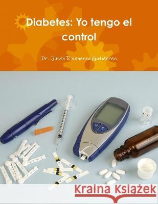 Diabetes: Yo tengo el control Justo R. Venere 9789962056157 Agencia Panamena del ISBN - książka