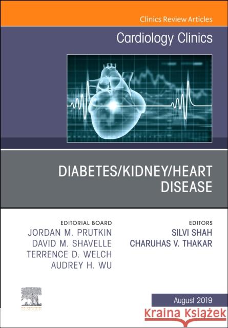 Diabetes/Kidney/Heart Disease, an Issue of Cardiology Clinics: Volume 37-3 Shah, Silvi 9780323681216 Elsevier - książka