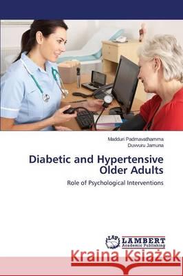 Diabetic and Hypertensive Older Adults Padmavathamma Madduri 9783659522277 LAP Lambert Academic Publishing - książka