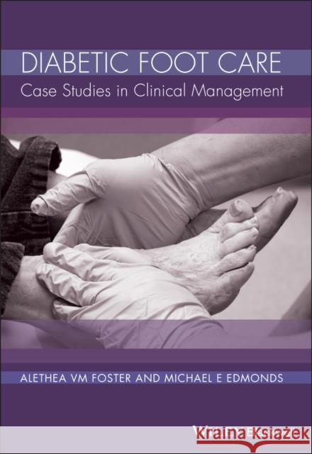 Diabetic Foot Care: Case Studies in Clinical Management Foster, Alethea V. M. 9780470998236  - książka