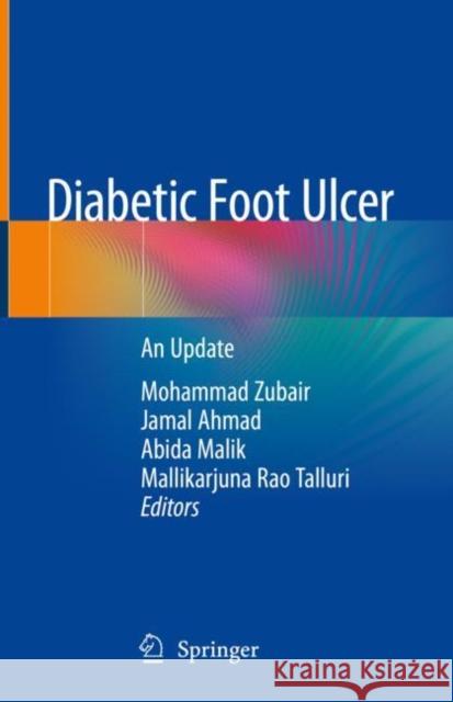 Diabetic Foot Ulcer: An Update Mohammad Zubair Jamal Ahmad Abida Malik 9789811576386 Springer - książka