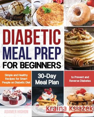 Diabetic Meal Prep for Beginners Adamer Highon 9781953972439 Feed Kact - książka