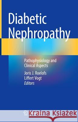 Diabetic Nephropathy: Pathophysiology and Clinical Aspects Roelofs, Joris J. 9783319935201 Springer - książka
