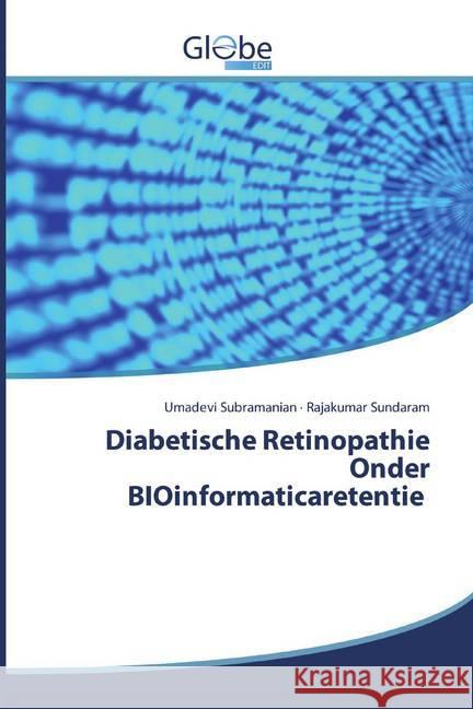 Diabetische Retinopathie Onder BIOinformaticaretentie Subramanian, Umadevi; Sundaram, Rajakumar 9786200513403 GlobeEdit - książka