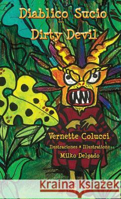 Diablico Sucio * Dirty Devil Vernette Colucci Milko Delgado 9789962690849 Piggy Press Books - książka