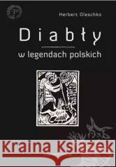 Diabły w legendach polskich Herbert Oleschko 9788380437517 M wydawnictwo - książka