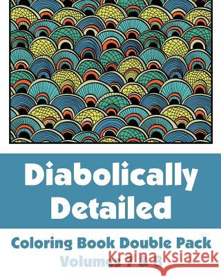 Diabolically Detailed Coloring Book Double Pack (Volumes 7 & 8) H. R. Wallace Publishing 9780692316511 H.R. Wallace Publishing - książka
