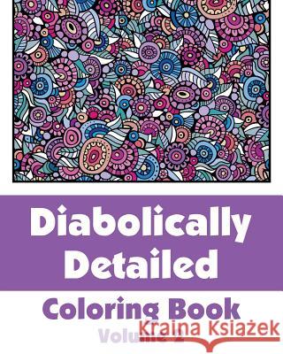 Diabolically Detailed Coloring Book (Volume 2) H. R. Wallace Publishing 9780692316245 H.R. Wallace Publishing - książka