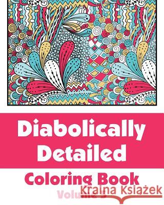 Diabolically Detailed Coloring Book (Volume 5) H. R. Wallace Publishing 9780692316351 H.R. Wallace Publishing - książka