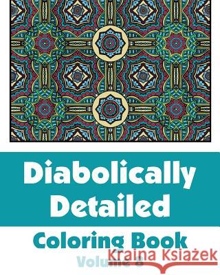 Diabolically Detailed Coloring Book (Volume 8) H. R. Wallace Publishing 9780692316443 H.R. Wallace Publishing - książka
