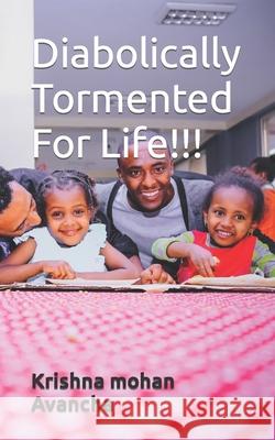 Diabolically Tormented For Life!!! Krishna Mohan Avancha 9798465725675 Independently Published - książka