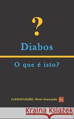 Diabos: o que é isto? Das Oliveiras, Emerich 9781696455800 Independently Published - książka
