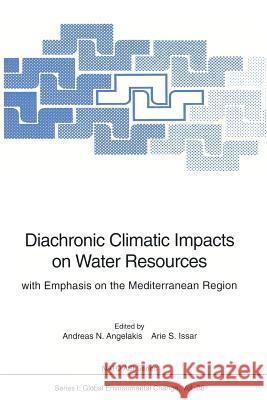 Diachronic Climatic Impacts on Water Resources: With Emphasis on the Mediterranean Region Angelakis, Andreas N. 9783642646867 Springer - książka