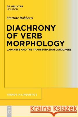 Diachrony of Verb Morphology: Japanese and the Transeurasian Languages Martine Robbeets 9783110555127 De Gruyter - książka