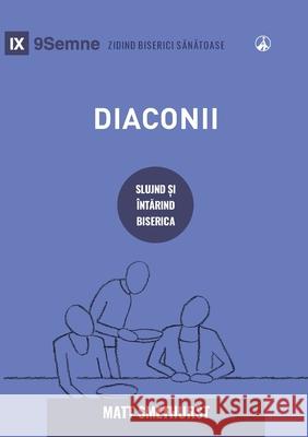 Diaconii (Deacons) (Romanian): How They Serve and Strengthen the Church Matt Smethurst 9781955768948 9marks - książka