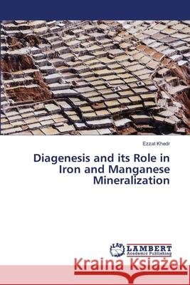 Diagenesis and its Role in Iron and Manganese Mineralization Khedr, Ezzat 9786202816458 LAP Lambert Academic Publishing - książka