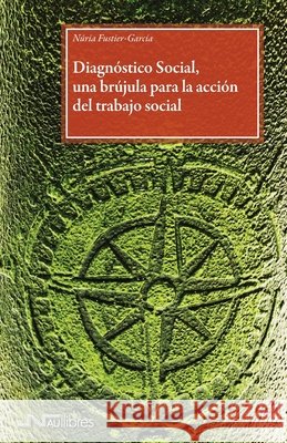 Diagn?stico Social, una br?jula para la acci?n del trabajo social N?ria Fustie 9788419755049 Nau Llibres - książka