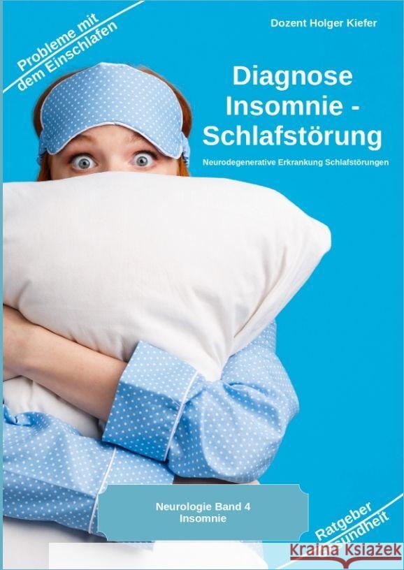 Diagnose Insomnie - Schlafstörung Kiefer, Holger 9783384039385 Heil-Weg-Verlag - książka