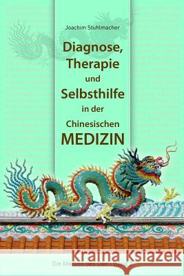 Diagnose, Therapie und Selbsthilfe in der Chinesischen Medizin Joachim Stuhlmacher 9783945430668 Lotus-Press - książka