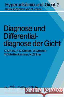 Diagnose Und Differentialdiagnose Der Gicht K. W. Frey 9783662242704 Springer - książka