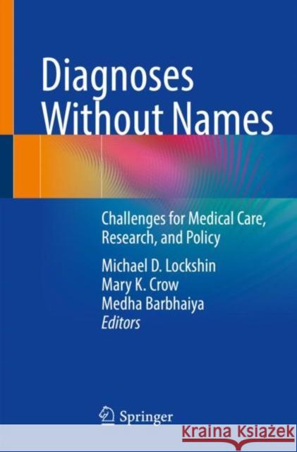 Diagnoses Without Names: Challenges for Medical Care, Research, and Policy Lockshin, Michael D. 9783031049347 Springer International Publishing - książka