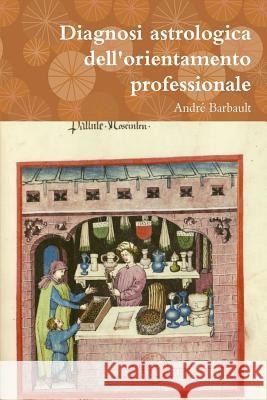 Diagnosi astrologica dell'orientamento professionale Barilla, Enzo 9781535239028 Createspace Independent Publishing Platform - książka