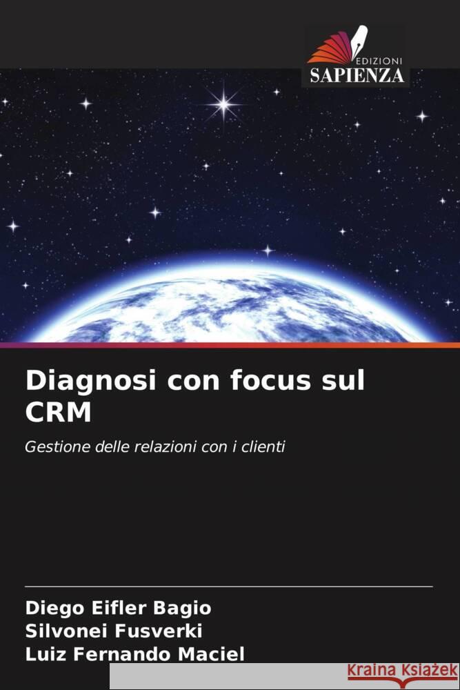 Diagnosi con focus sul CRM Eifler Bagio, Diego, Fusverki, Silvonei, Maciel, Luiz Fernando 9786208272081 Edizioni Sapienza - książka