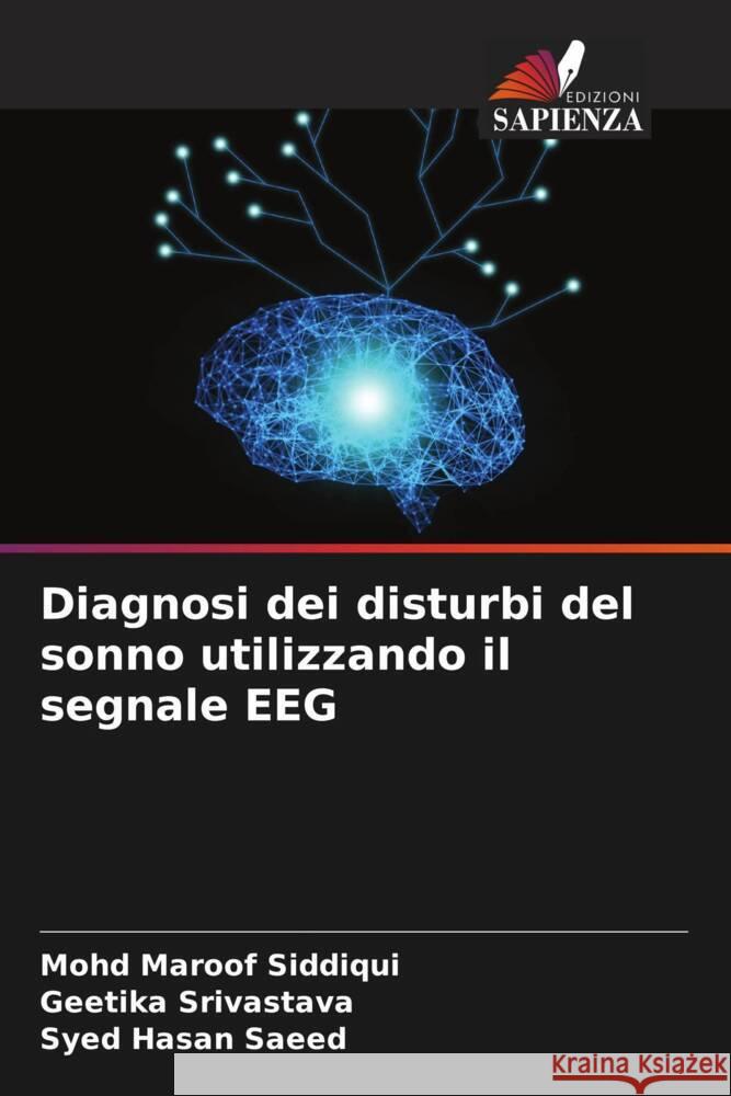 Diagnosi dei disturbi del sonno utilizzando il segnale EEG Siddiqui, Mohd Maroof, Srivastava, Geetika, Saeed, Syed Hasan 9786204451190 Edizioni Sapienza - książka