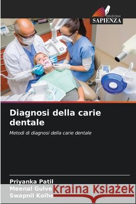 Diagnosi della carie dentale Priyanka Patil   9786205315330 Edizioni Sapienza - książka