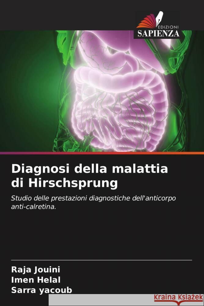 Diagnosi della malattia di Hirschsprung Jouini, Raja, Helal, Imen, yacoub, Sarra 9786208624446 Edizioni Sapienza - książka