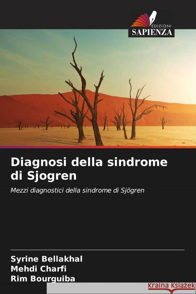 Diagnosi della sindrome di Sjogren Bellakhal, Syrine, Charfi, Mehdi, Bourguiba, Rim 9786204384672 Edizioni Sapienza - książka