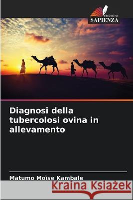 Diagnosi della tubercolosi ovina in allevamento Matumo Moise Kambale   9786206108030 Edizioni Sapienza - książka