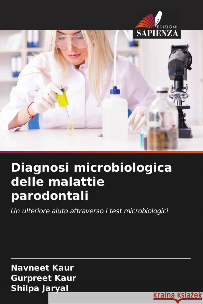 Diagnosi microbiologica delle malattie parodontali Kaur, Navneet, Kaur, Gurpreet, Jaryal, Shilpa 9786204432397 Edizioni Sapienza - książka