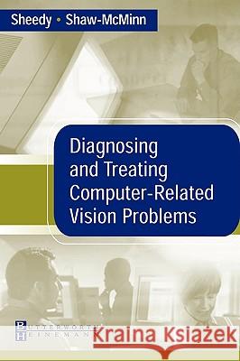Diagnosing and Treating Computer-Related Vision Problems James E. Sheedy Peter G. Shaw-Mcminn 9780750674041 ELSEVIER HEALTH SCIENCES - książka