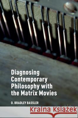 Diagnosing Contemporary Philosophy with the Matrix Movies O. Bradley Bassler 9781137578884 Palgrave MacMillan - książka