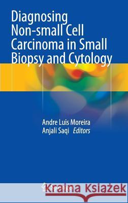Diagnosing Non-Small Cell Carcinoma in Small Biopsy and Cytology Moreira, Andre Luis 9781493916061 Springer - książka